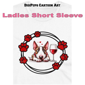 DigiPups Bull Terrier Dog Breed Wine Lover Pets And Paws Laying Portrait Funny Cartoon Graphic Art Short Sleeve Ladies T Shirt