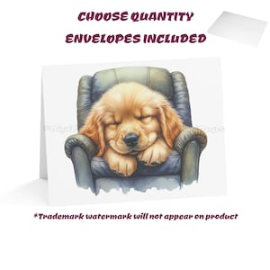 May include: Greeting card featuring a watercolor illustration of a sleeping golden retriever puppy in a vintage armchair. The card includes the text "CHOOSE QUANTITY" and "ENVELOPES INCLUDED".