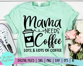 Download Mama Needs Coffee Svg Etsy