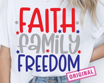 Faith Family Freedom Svg, 4th of July Svg, Memorial Day Svg, Patriotic Svg, Dxf Eps Png, Silhouette, Cricut, Digital, Independence Day Svg