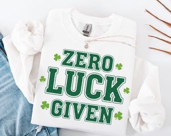 Zero Luck Given PNG, St Patricks Day Sublimation Design, Funny Shamrock Shirt Graphic, DTF Transfer File, Instant Download