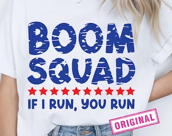 Boom Squad If I Run You Run SVG, 4th of July SVG, July 4th svg, Fourth of July svg, USA Flag svg, Independence Day Shirt, Cut File Cricut