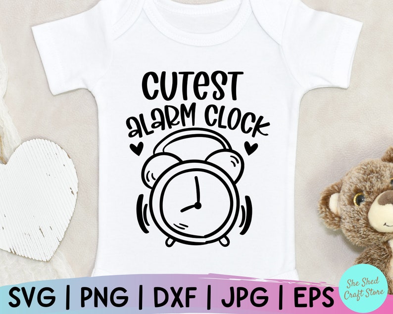 Funny Baby Svg Cutest Alarm Clock Svg Newborn Svg Dxf Eps Etsy