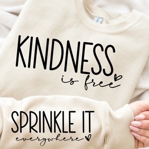 Kindness is free sprinkle it everywhere Svg, Sleeve Sweatshirt Svg, Self Love svg, Positive Daily Affirmations svg, Kind svg, Be kind svg