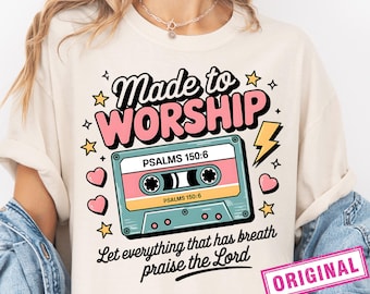 Made to Worship PNG, Christian Retro Cassette Design, Psalms 150:6 Bible Verse PNG, Religious Worship Graphic, Faith Shirt Sublimation File