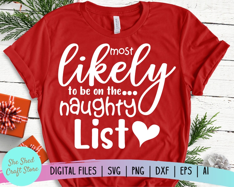 Download Most Likely on the Naughty List Christmas SVG Funny Quote ...
