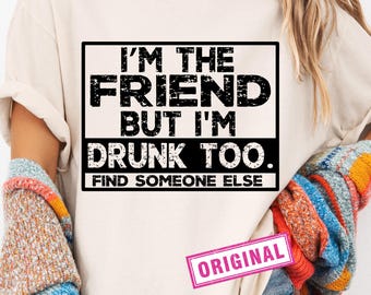 Girls Trip Svg, I'm The Friend But I'm Drunk Too Svg, Girls Weekend Svg, BFF Svg, Bachelorette Svg, Silhouette, Cricut, Cut File, Digital