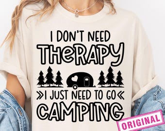 I Don't Need Therapy, Dxf Eps Png, Camping Life Svg, Silhouette, Cricut, Cameo, Digital, Camping Svg, RV Svg, Campfire Svg, Camper Svg