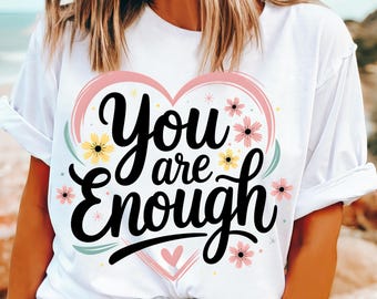 You Are Png, Inspirational Png, Affirmation Png, Self Worth Png, Self Love Png, You Are Enough Png, Mental Health Png, Christian Png, Dtf