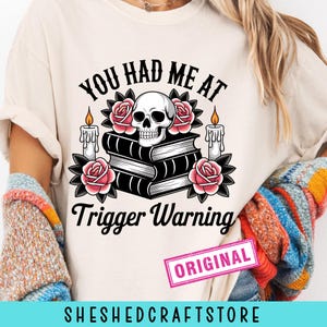 You had me at trigger warning png, bad book club digital design, romantasy bookish sublimation download png, morally grey digital png