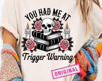 You had me at trigger warning png, bad book club digital design, romantasy bookish sublimation download png, morally grey digital png