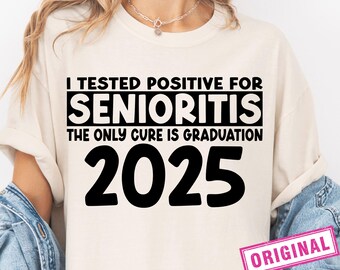 I Tested Positive For Senioritis SVG, Class Of 2025 Svg, Graduation Svg, Personal and Commercial Use, Silhouette, Cricut, Cut File, Digital