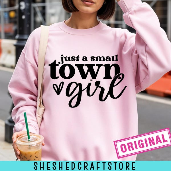 Just a Small Town Girl SVG, Country Girl Svg, Small Town Girl Svg, Positive svg, Southern Girl Svg, Teen Shirt Svg, Mom Mode Svg, Cricut