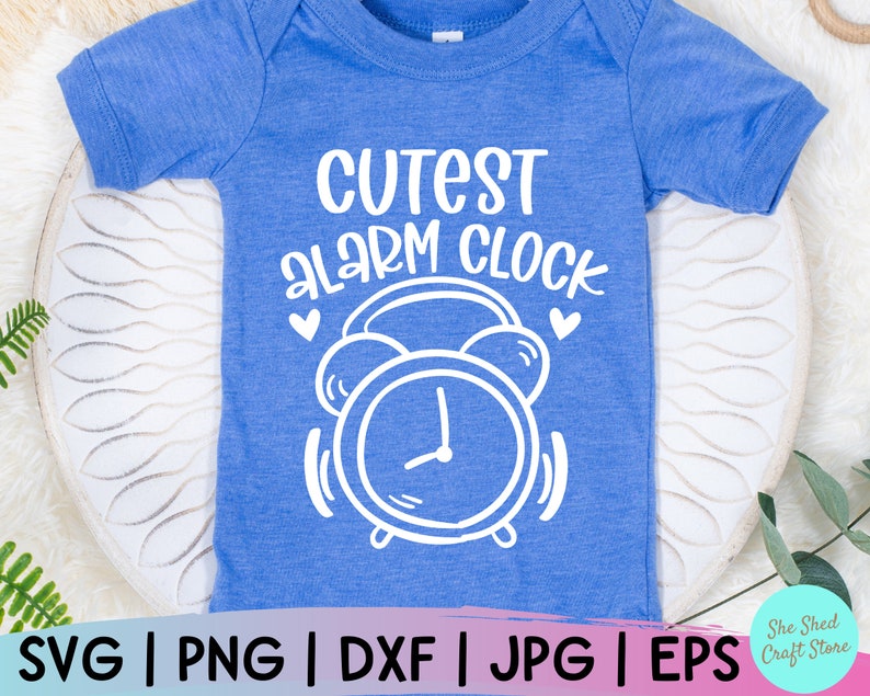 Funny Baby Svg Cutest Alarm Clock Svg Newborn Svg Dxf Eps Etsy