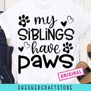 My Siblings Have Paws SVG PNG PDF, Every Dog Needs A Baby Svg, Silhouette, Cricut, Cameo, Digital, Funny Baby Svg, Dog Lover, Baby Svg