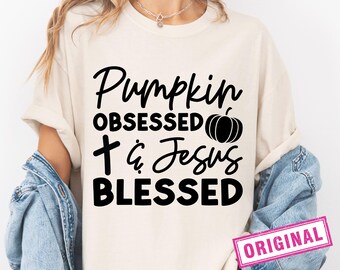 Pumpkin Obsessed Jesus Blessed SVG PNG, Fall Christian Shirt Design (Commercial Use)