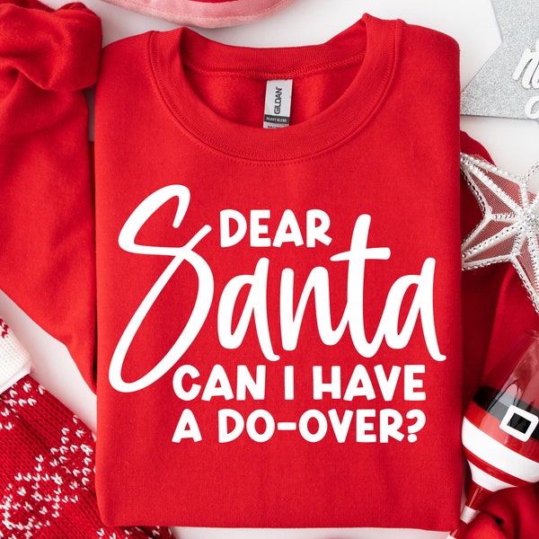 Dear Santa Can I Have A Do Over SVG, Christmas Vibes Svg, Funny Christmas Svg, Merry Christmas Svg, Christmas Jumper Svg, Winter Svg, Cricut