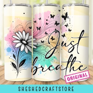 Just Breathe Positive Affirmation Tumbler Wrap 20 oz Skinny Tumbler Sublimation Design Digital Download PNG Instant DIGITAL ONLY image 1