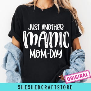 Just Another Manic Mom Day Svg, Funny Mom Svg, Mom Svg Sayings, Wearable Projects, Silhouette Cricut, Digital, Mom Quotes SVG, Mom Life Svg