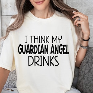I Think My Guardian Angel Drinks Svg, Sarcastic Svg, Sassy Svg, Funny Sayings Svg, Snarky Svg, Funny Mom Svg, Funny Adult Svg, Cricut Svg