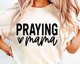 Praying Mama SVG, prayer svg, Pray svg, Christian cross svg, Bible verse svg, Pray quote svg, Mom Life Svg, Mom Mode Svg, Mother's Day Svg