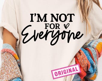 I'm Not For Everyone Svg, Sarcastic Svg, Sarcasm Svg, Introvert Svg, Funny Introvert Svg, Drama Queen Svg, Antisocial Svg, Awkward Svg