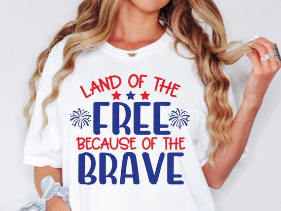 Independence Day Svg, Land Of The Free Because of The Brave Svg, Fourth Of July Svg Files, Fourth Of July Svg, 4th of July Shirt Design