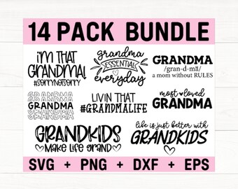 May include: A digital download of 14 SVG, PNG, DXF, and EPS files featuring grandma-themed quotes and designs. The designs include phrases like "I'm that grandma!" and "Livin' that #grandmalife".