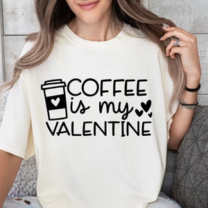 Coffee Is My Valentine SVg, Valentine Svg, Coffee Lover Svg, Valentine's Day Svg, Silhouette Cricut, Digital File, Be Mine Svg, Cricut Files image 4