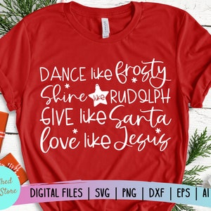 Download Give Like Santa Svg Love Like Jesus Svg Dance Like Frosty Etsy