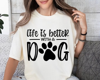 Dog Mom SVG, Life is Better With A Dog, Paw Print (Digital Download)