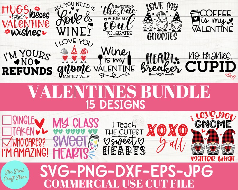 May include: A Valentine's Day bundle with 15 designs. The designs include phrases like "Hugs and Kisses", "Love & Wine", "I Love You Gnome", and "XOXO y'all". The bundle is available in SVG, PNG, DXF, EPS, and JPG formats.