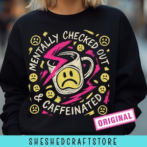 Mentally Checked Out Snarky PNG Sarcastic Mom Png Funny Mom sayings shirt Png Snarky Mom Sublimation Swearing Png Sassy Funny Motherhood DTF