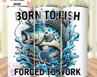 Born To Fish Crappie Fish Tumbler Wrap, Fishing Digital File, Crappie Fishing Design,Digital DOWNLOAD, Gone Fishing Png, Fisherman Tumbler