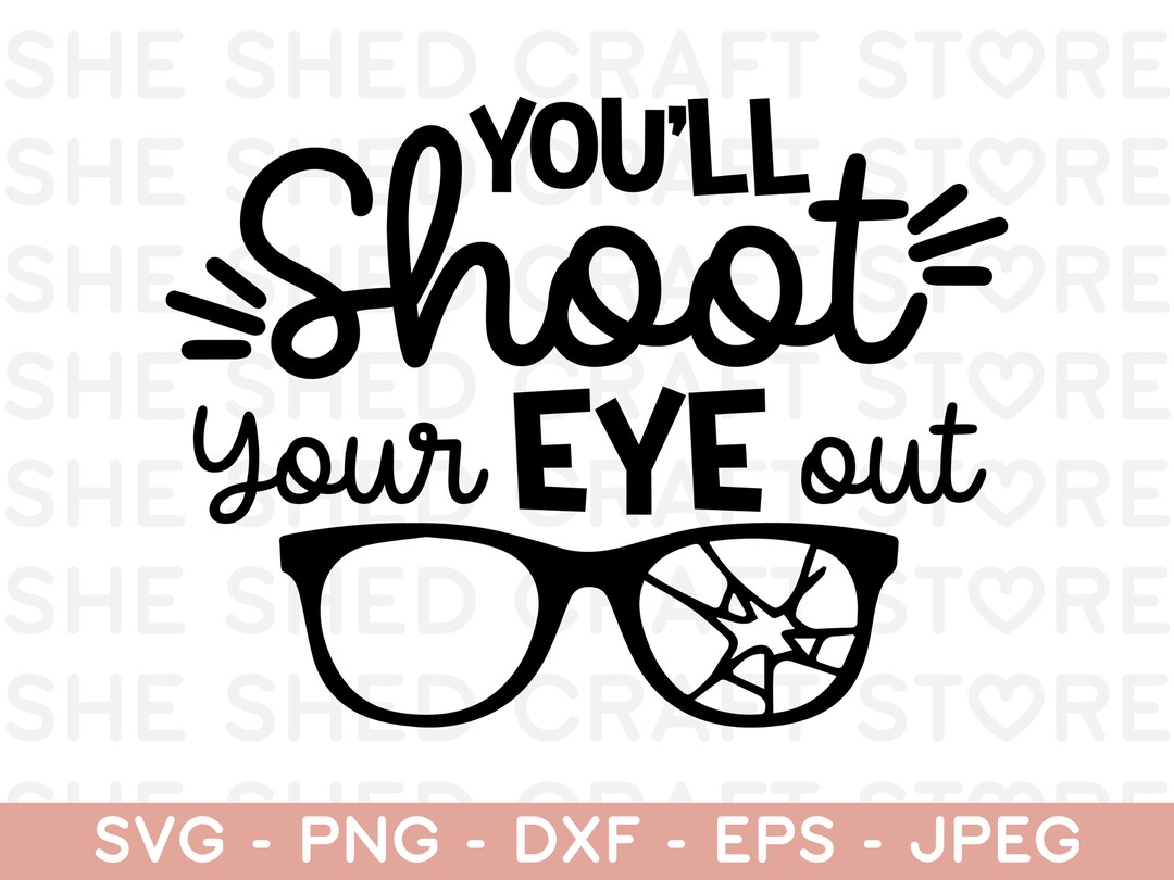 Christmas SVG, You'll Shoot Your Eye Out Kid SVG, Funny Christmas PNG ...