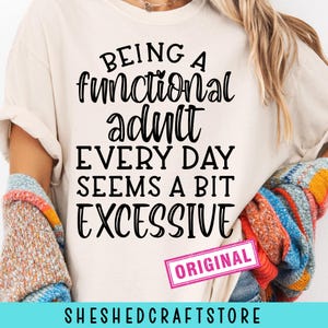 Being A Functional Adult SVG PNG, Sarcastic Files Svg, Sarcasm Svg, Sarcastic Quotes Svg, Silhouette, Cricut, Cut File, Digital Download