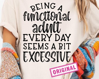 Functional Adult Sarcastic Quote SVG PNG, Cricut Silhouette (Digital Download)