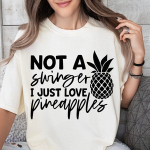 Not A Swinger SVG PNG PDF, Pineapple Svg, Swinger Lifestyle, Funny Adult Svg, Swinger Signs, Sarcastic Svg, Sarcasm Svg, Momlife Svg