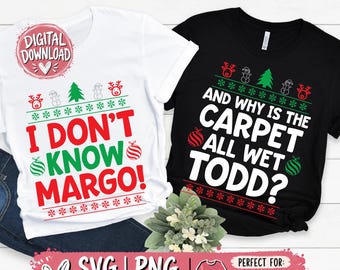 May include: A white t-shirt with red and green text reading I DON'T KNOW MARGO! and a black t-shirt with white text reading AND WHY IS THE CARPET ALL WET TODD? Both shirts feature festive holiday patterns including reindeer, snowmen, trees, and ornaments.