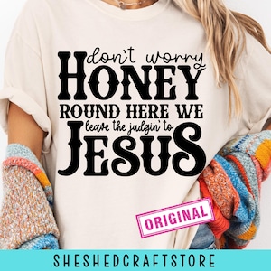 Round Here We Leave The Judging To Jesus Shirt Svg Png, Bible Verse Svg, Scripture Svg, Cowgirl Svg, Love Like Jesus Svg, Cricut Cut Files