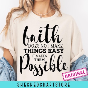 Faith Does Not Make Easy Christian SVG, Bible Verse Svg, Religious Svg, Proverbs Svg, Christian T-shirt Svg, Silhouette, Cricut, Cut File