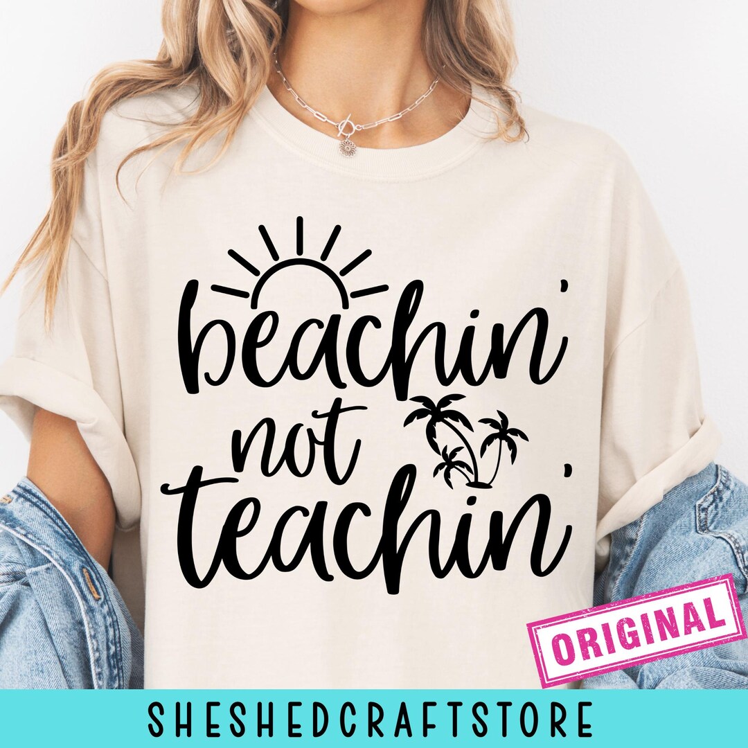 Beachin Not Teachin SVG PNG PDF, Teacher Life Svg, Funny Teacher Svg