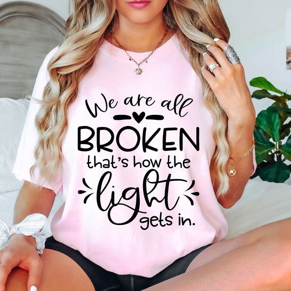 We Are All Broken Christian SVG, Religious Svg, Faith Svg, Jesus Png, Christian Png, Inspirational Svg, Religion Svg, Cut Files for Cricut