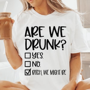 Are We Drunk SVG, Girls Weekend Svg, Bff Svg, silhouet, Cricut, digitaal, sarcastisch Svg, drinken Svg, Girls Trip Svg, gesneden bestanden voor Cricut