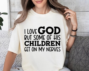 Christian Quotes SVG, I Love God But Some Of His Children, Funny Mom Svg, Silhouette, Cricut, Cameo, Digital, Sarcastic Svg, Sarcastic Svg
