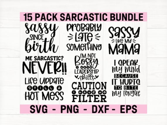 Sarcastic Bundle Svg, Sarcastic Svg Files, Funny Quotes Svg, Silhouette, Cricut, Cameo, Digital, Sarcasm Svg, Shirt Bundle