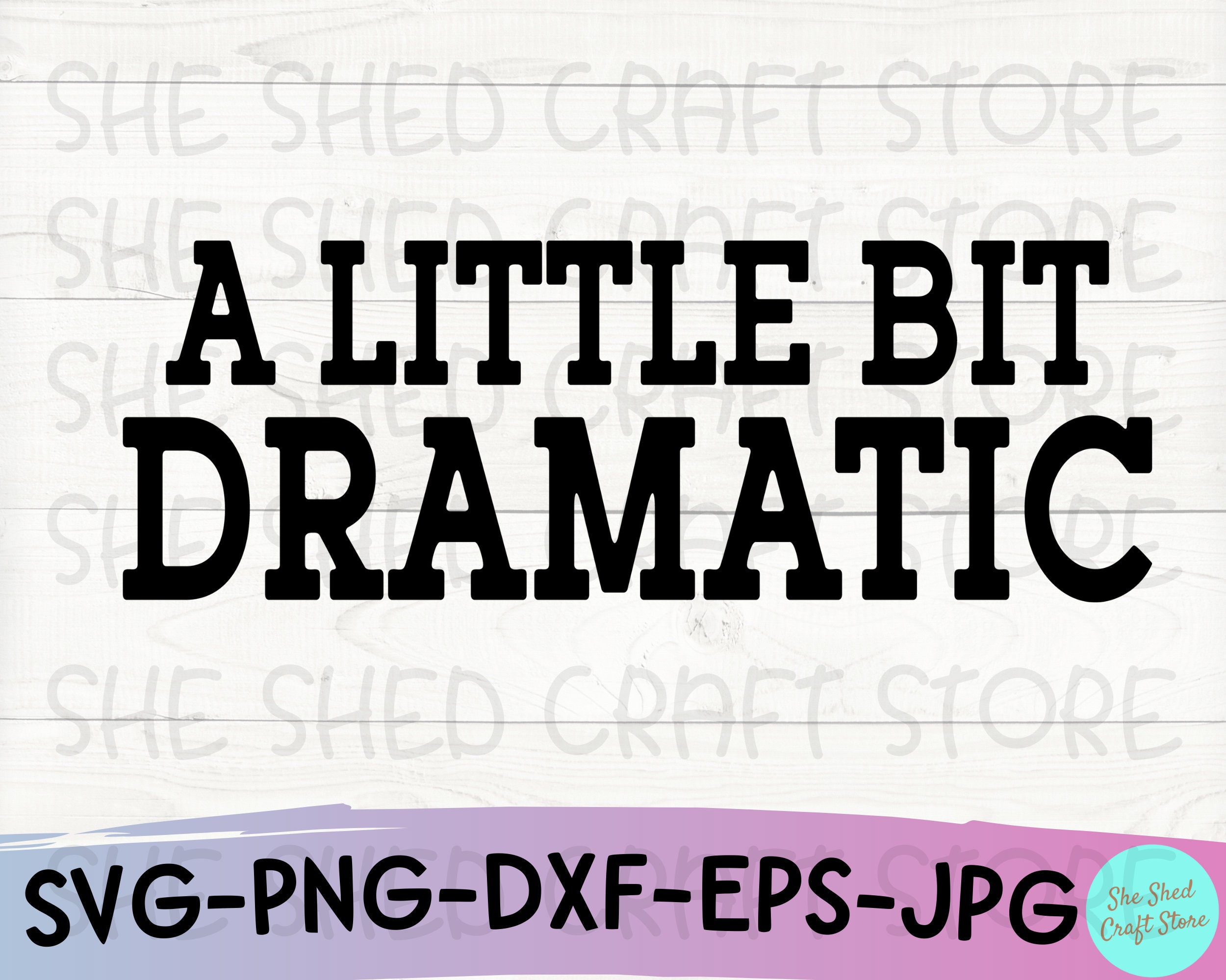 A Little Bit Dramatic SVG Cut File Sarcastic Svg Dxf Eps | Etsy Canada