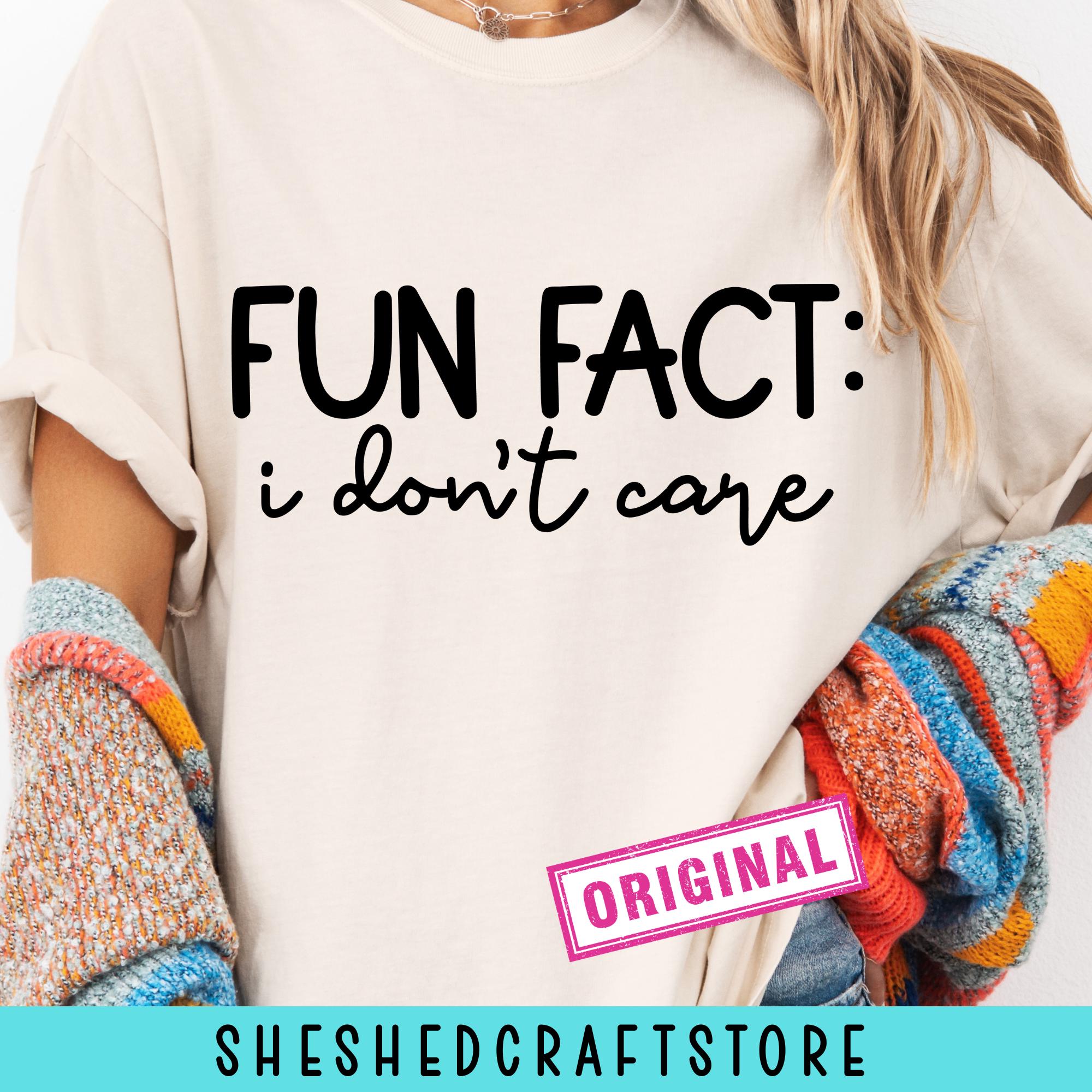 Fun Fact I Don't Care SVG, Cut File, Cricut, Commercial Use, Instant Download, Silhouette, Sarcasm SVG,  Sassy Svg, Woman SVG, Snarky Svg