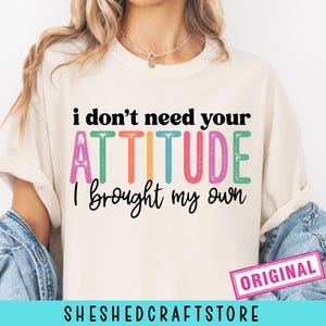 I Don&#39;t Need Your Attitude I Brought My Own SVG PNG, Funny png, Funny Sublimation Design, Sarcastic svg, Funny Mom Svg, Trendy Png, Digital