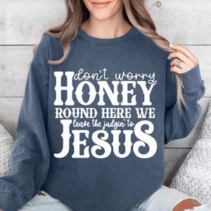 Round Here We Leave The Judging To Jesus Shirt Svg Png, Bible Verse Svg, Scripture Svg, Cowgirl Svg, Love Like Jesus Svg, Cricut Cut Files
